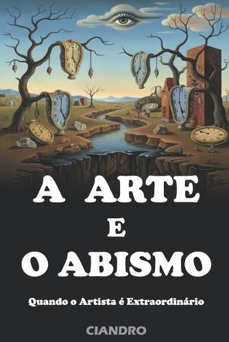 A Arte E O Abismo: Quando o Artista é Extraordinário