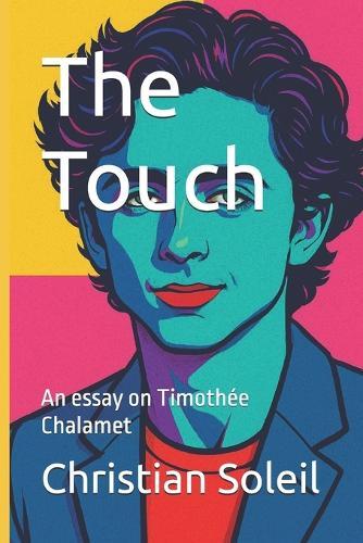 The Touch: An essay on Timothée Chalamet
