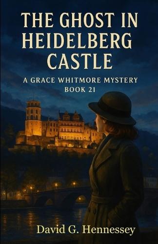 The Ghost in Heidelberg Castle: Book 21 in the Grace Whitmore Mystery Series