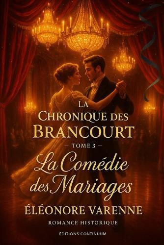 La Comédie des Mariages: cosy mystery régence: fausses fiançailles et programmes codés sous les lustres