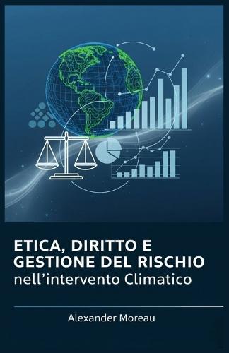 Etica, Diritto e Gestione del Rischio nell'intervento Climatico
