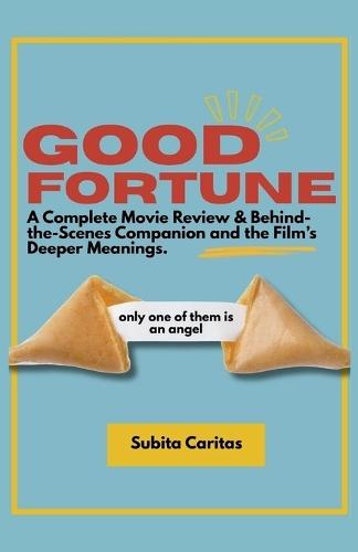 Good Fortune: A Complete movie review & Behind-the-scene Companion and the Film's Meaning
