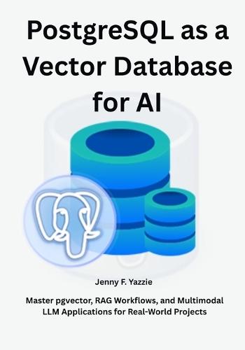 PostgreSQL as a Vector Database for AI: Master pgvector, RAG Workflows ...