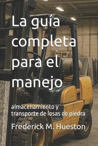 La guía completa para el manejo: almacenamiento y transporte de losas de piedra