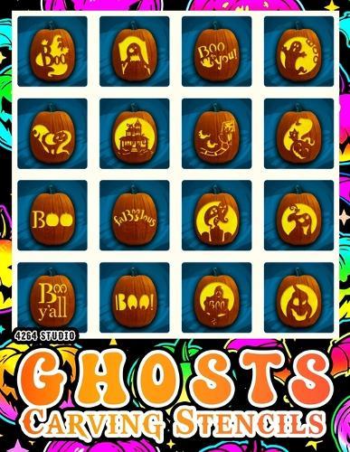 Ghosts Carving Stencils Book: Collection of Ghost, Bat, and Monster Stencils with Easy to Follow Instructions for All Ages