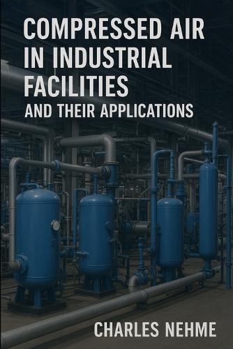 Compressed Air in Industrial Facilities and Their Applications
