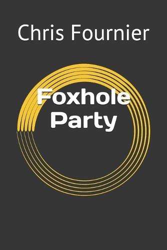 Foxhole Party