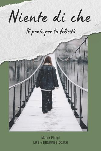 Niente Di Che: Il ponte per la felicità