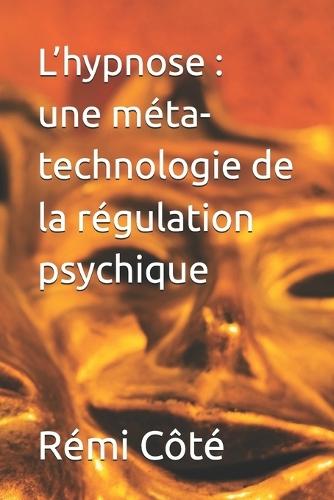 L'hypnose: une méta-technologie de la régulation psychique