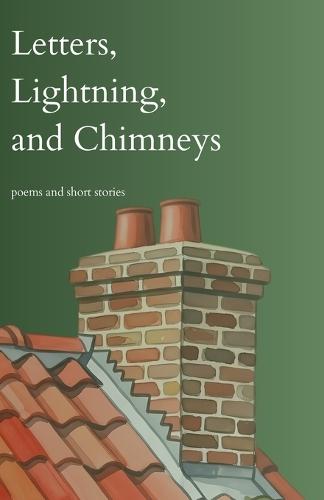 Letters, lightning, and chimneys: Healing, Love & Hope