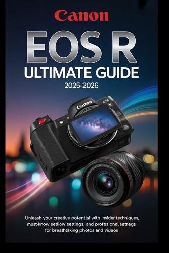Canon EOS R User Guide 2025-2026
