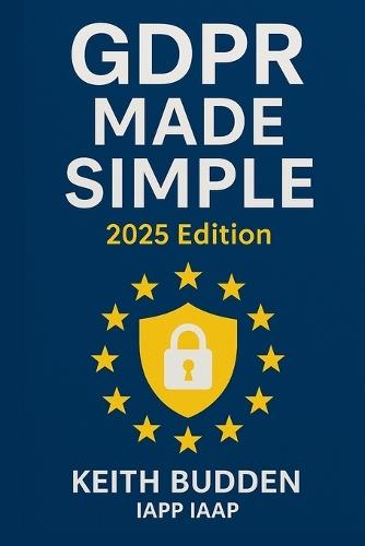 GDPR Made Simple: 2025 Edition