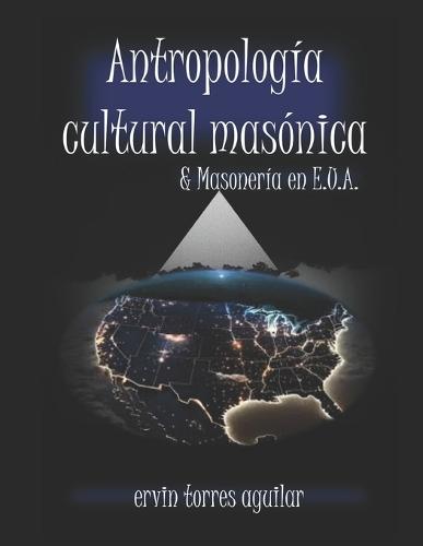 Antropología Cultural Masónica y Masonería en los Estados Unidos de América