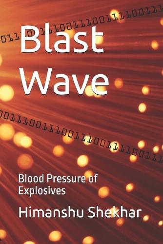 Blast Wave: Blood Pressure of Explosives