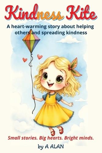 Kindness Kite: A heart-warming story about helping others and spreading kindness