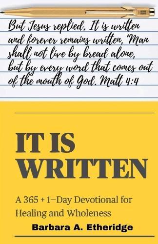 It Is Written: 365 + 1-Day Devotional for Healing and Wholeness