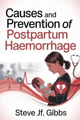 Causes And Prevention Of Postpartum Haemorrhage