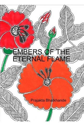 Embers of the Eternal Flame: An odyssey from ashes to awakening