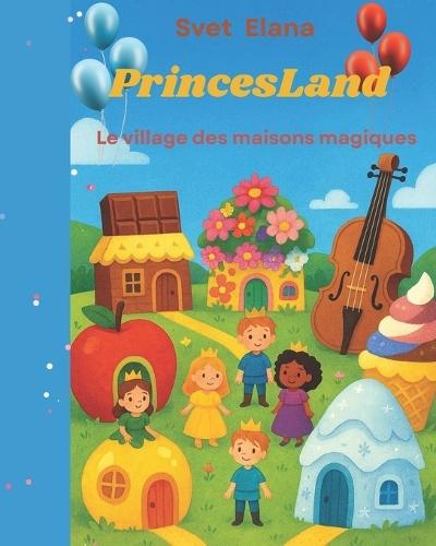 PrincesLand: Le village des maisons magiques