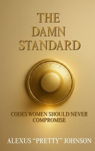 The Damn Standard: Codes Women Should Never Compromise