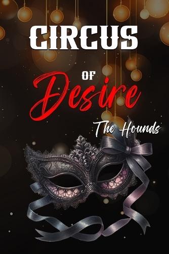 Circus Of Desire Book 3: The Hounds - Tamara / Tara / Gianni