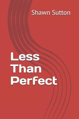 Less Than Perfect