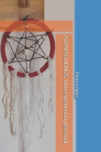 ATRAPASUEÑOS. Una experiencia personal.