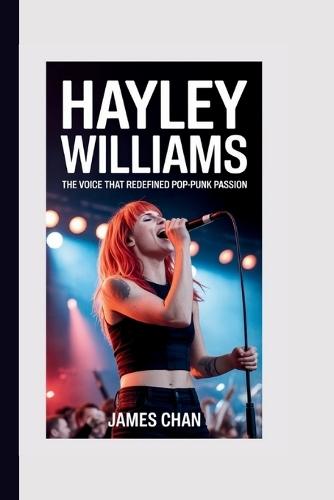 Hayley Williams: The Voice that Redefined Pop-Punk Passion
