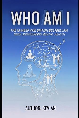 Who Am I: The Number One British Bestselling Book Surrounding Mental Health