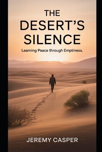 The Desert's Silence: Learning Peace Through Emptiness