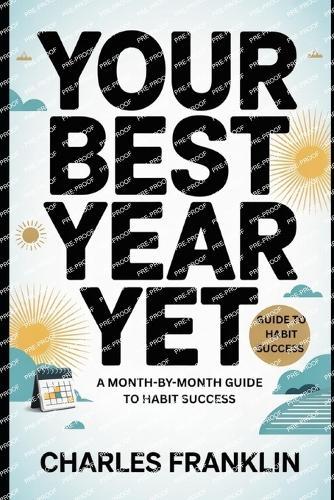 Your Best Year Yet: A Month-by-Month Guide to Habit Success