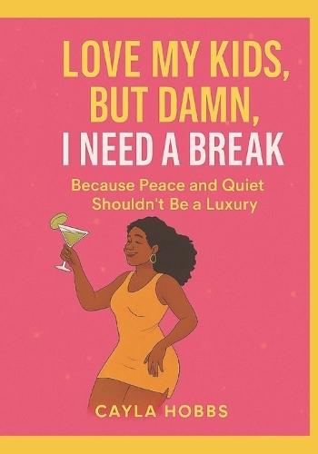 I love my kids, but damn I need a break