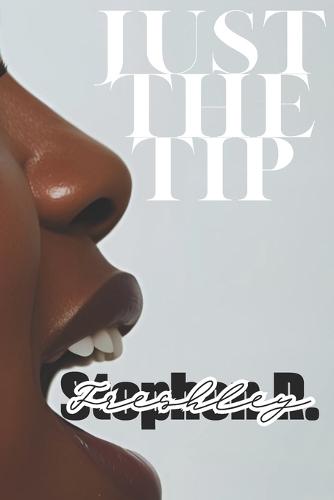 Just the Tip: A Compilation of Fictional Short Stories