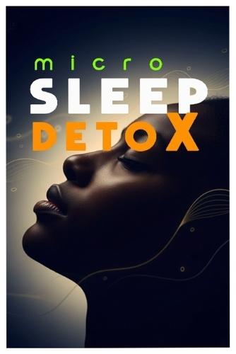 Micro Sleep Detox: Daily Rituals to Reclaim Deep Rest