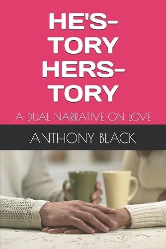 He's-Tory Hers-Tory: A Dual Narrative on Love