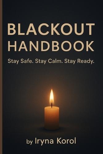 Blackout Handbook 2025: Stay Safe. Stay Calm. Stay Ready.