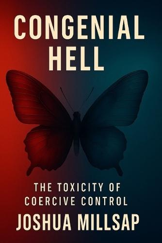 Congenial Hell: The Toxicity of Coercive Control