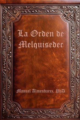La Orden de Melquisedec: Lecciones de los Maestros Ascendidos