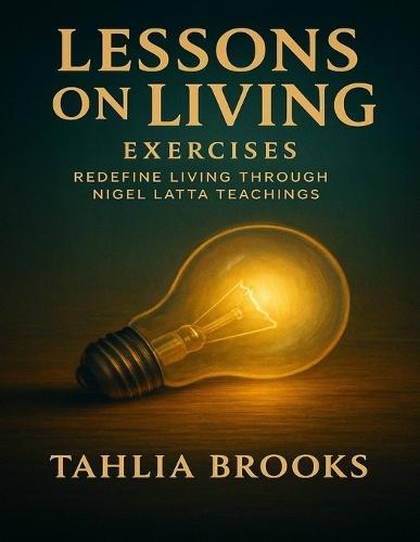 Lessons on Living Exercises: Redefine Living through Nigel Latta Teachings
