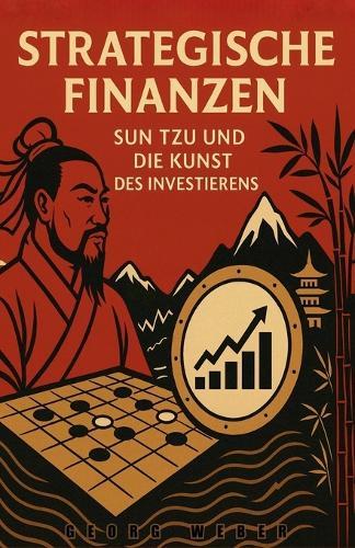 Strategische Finanzen: Sun Tzu und die Kunst des Investierens
