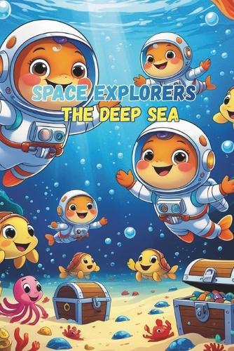 Space Explorers: The Deep Sea