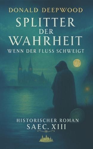 Splitter Der Wahrheit: Wenn Der Fluss Schweigt