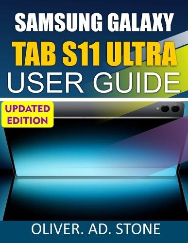 Samsung Galaxy Tab S11 Ultra User Guide: Unlock Hidden Features and Boost Your Device's Efficiency with Simple Tips and Tricks