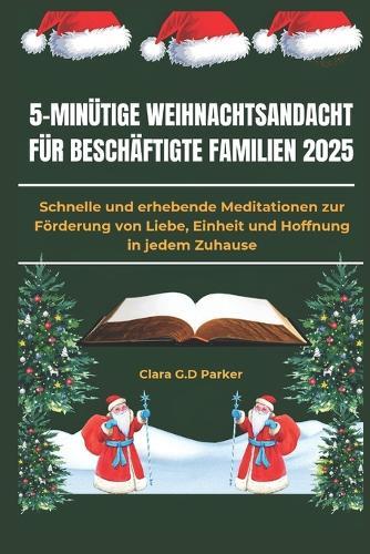 5-Minütige Weihnachtsandacht Für Beschäftigte Familien 2025: Schnelle und erhebende Meditationen zur Förderung von Liebe, Einheit und Hoffnung in jedem Zuhause