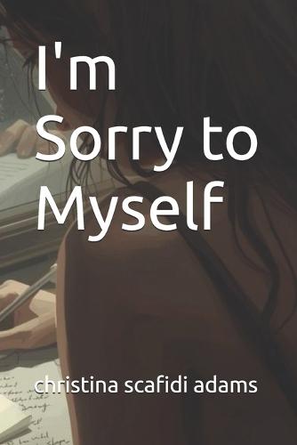 I'm Sorry to Myself