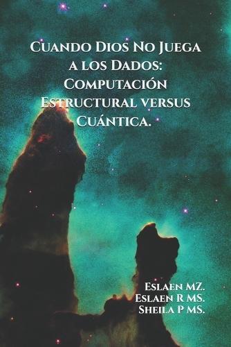 Cuando Dios No Juega a los Dados: Computación Estructural versus Cuántica