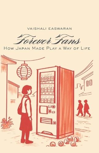 Forever Fans: How Japan Made Play a Way of Life