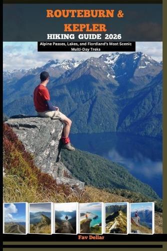 Routeburn & Kepler Hiking Guide 2026: Alpine Passes, Lakes, and Fiordland's Most Scenic Multi-Day Treks