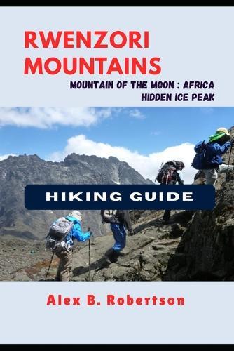 Rwenzori Mountains Hiking Guide