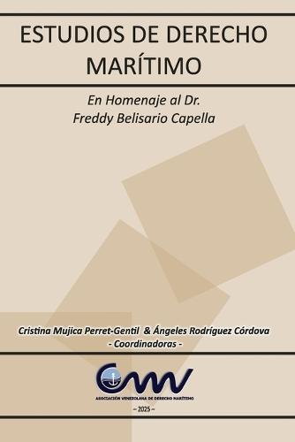 Estudios de Derecho Marítimo: En Homenaje al Dr. Freddy Belisario Capella